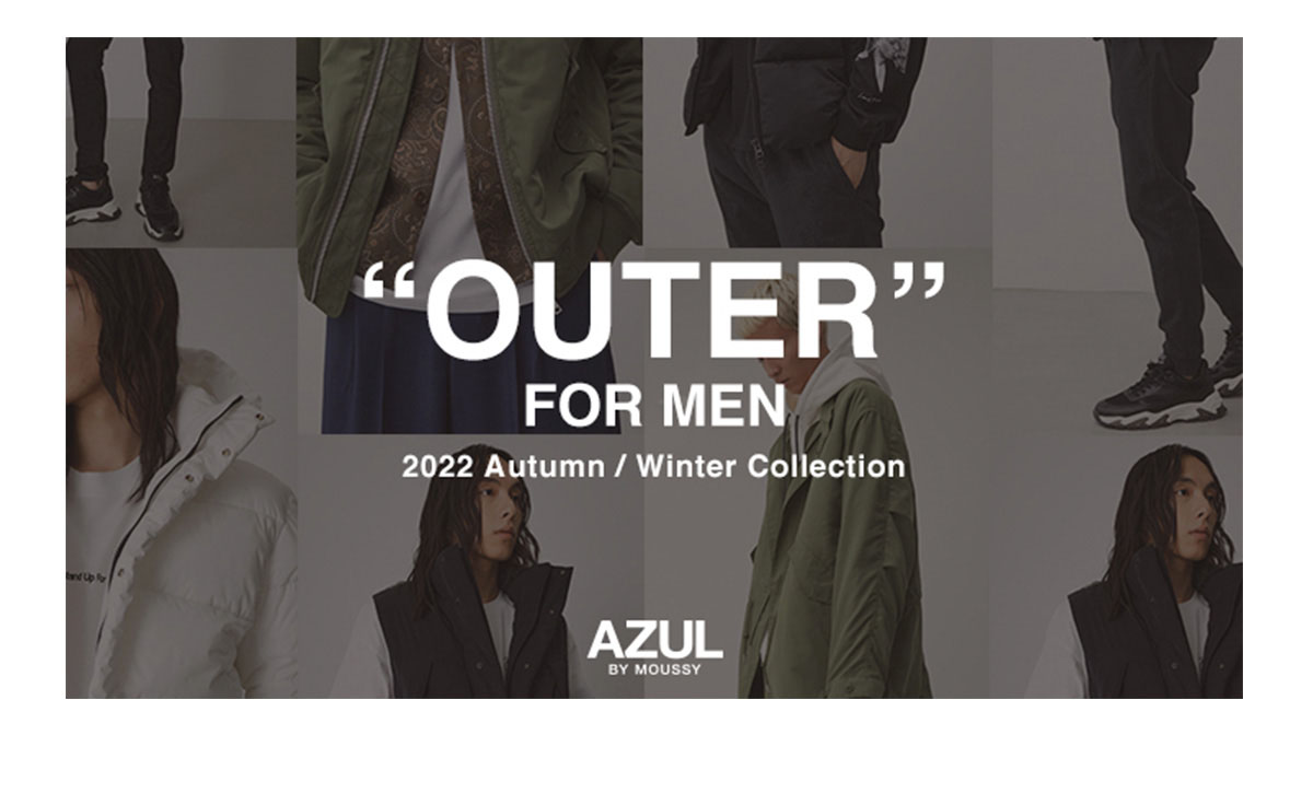 AZUL BY MOUSSY OUTER FOR MEN 2022 AUTUMN / WINTER COLLECTION