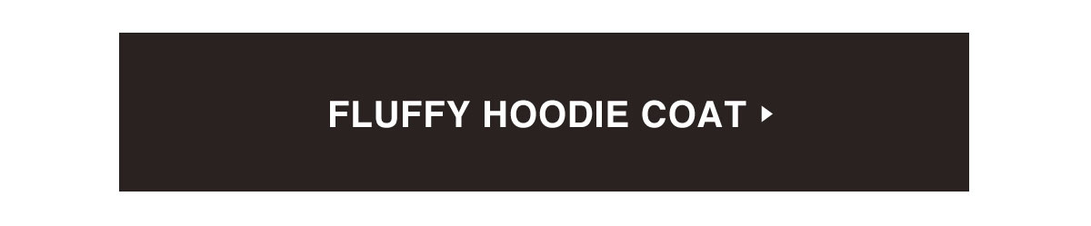 FLUFFY HOODIE COAT