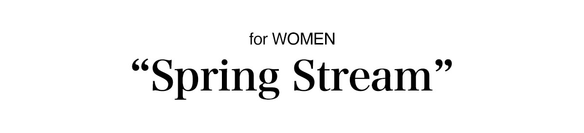 23’SPRING #February Issue for WOMEN “SPRING Stream”