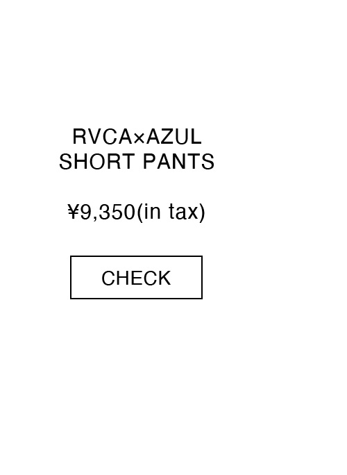 RVCA×AZUL SHORT PANTS