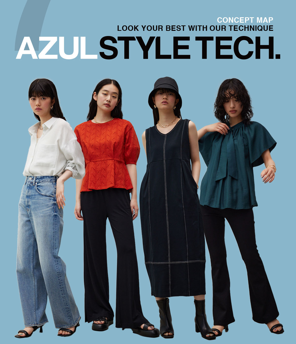 LOOK YOUR BEST WITH OUR TECHNIQUE AZUL STYLE TECH. ７ for WOMEN