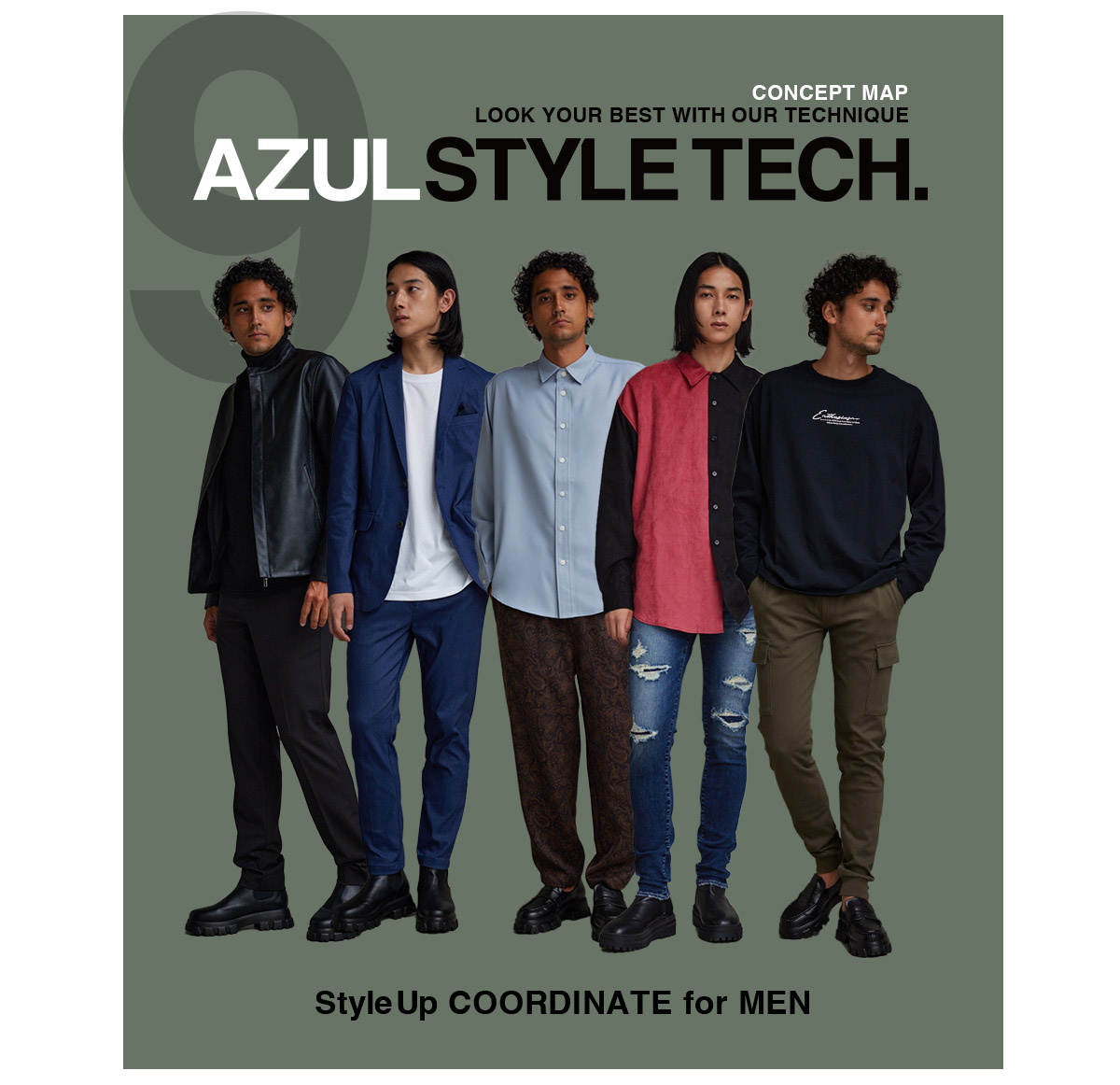 LOOK YOUR BEST WITH OUR TECHNIQUE AZUL STYLE TECH. 9 for MEN／AZUL BY MOUSSY