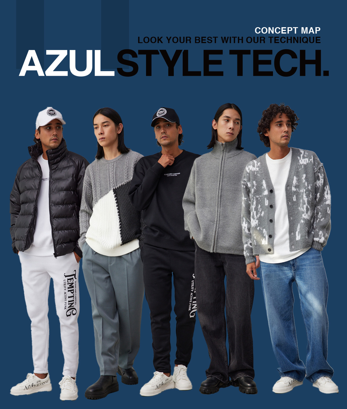 LOOK YOUR BEST WITH OUR TECHNIQUE AZUL STYLE TECH. 11 for MEN／AZUL BY MOUSSY