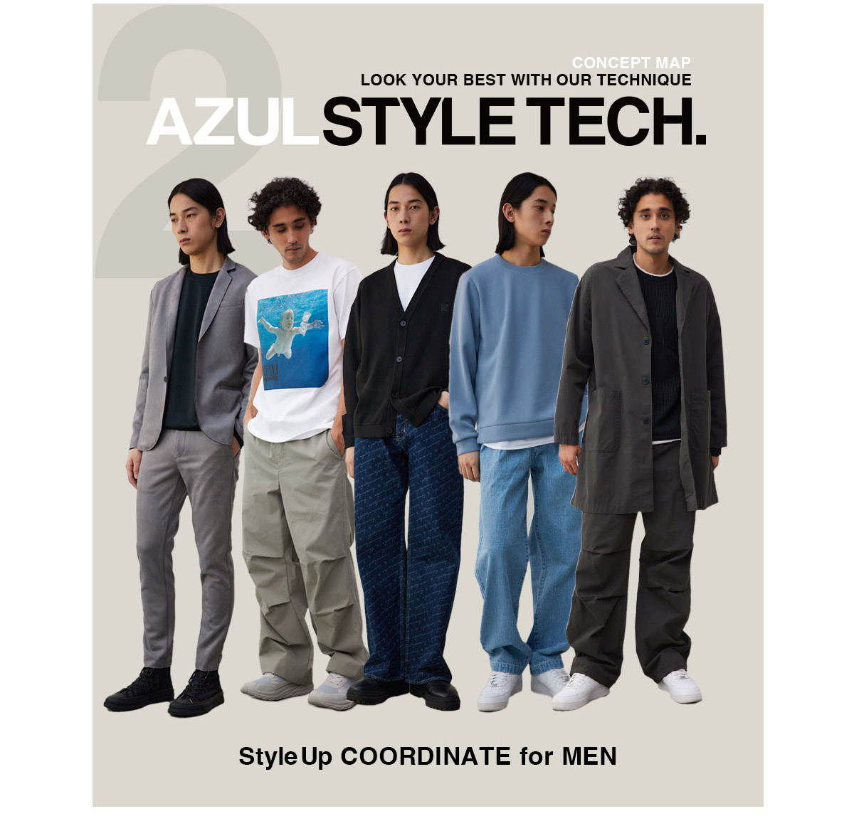 LOOK YOUR BEST WITH OUR TECHNIQUE AZUL STYLE TECH．2 for MEN