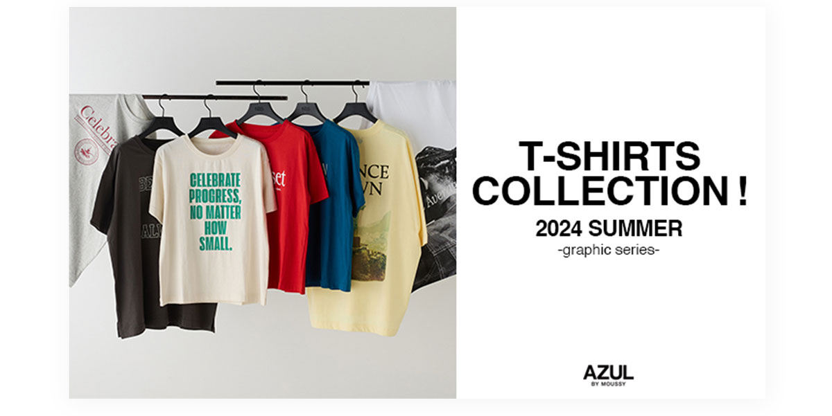 T-SHIRTS COLLECTION! 2024 SUMMER －graphic series－ for WOMEN