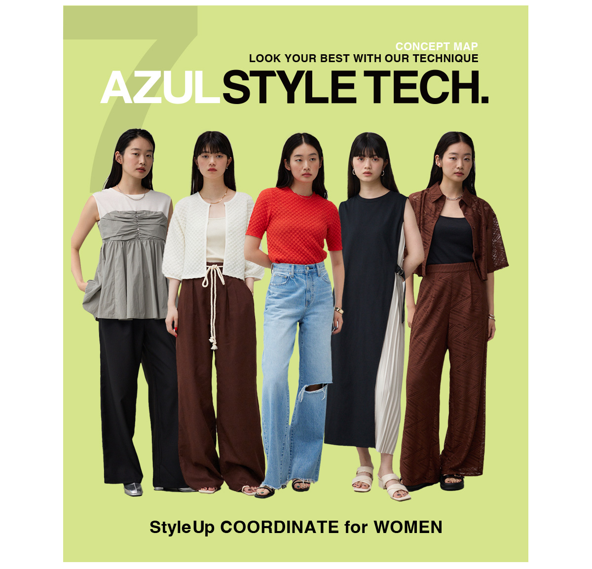 CONCEPT MAP LOOK YOUR BEST WITH OUR TECHNIQUE AZUL STYLE TECH．7 for WOMEN
