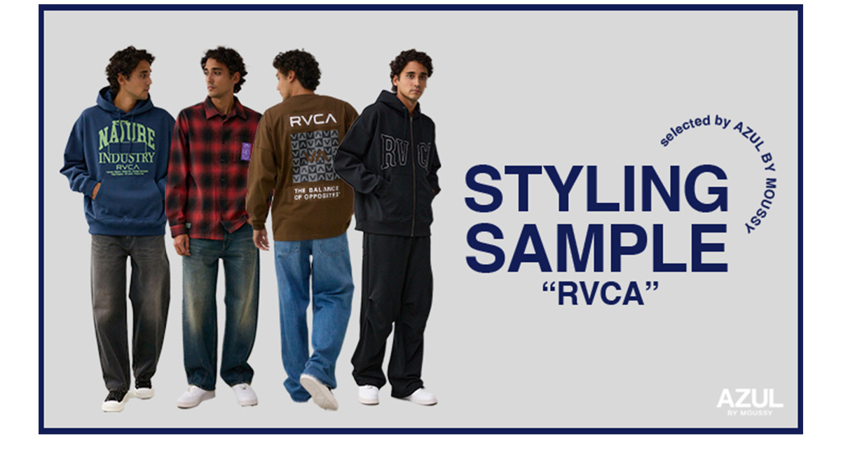 STYLING SAMPLE ”RVCA” selected by AZUL BY MOUSSY