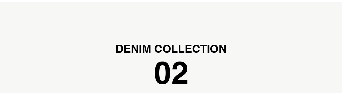 DENIM COLLECTION Seasonal Recommendation