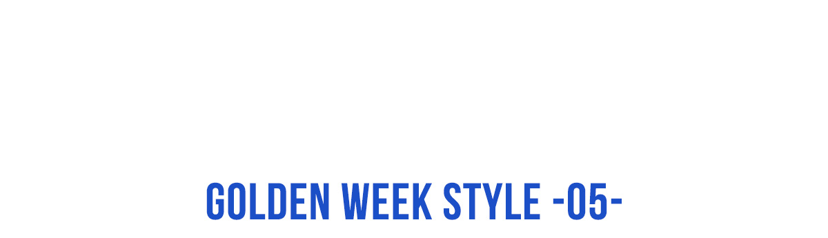 GOLDEN WEEK STYLE | お出かけコーデの準備はOK？ for WOMEN