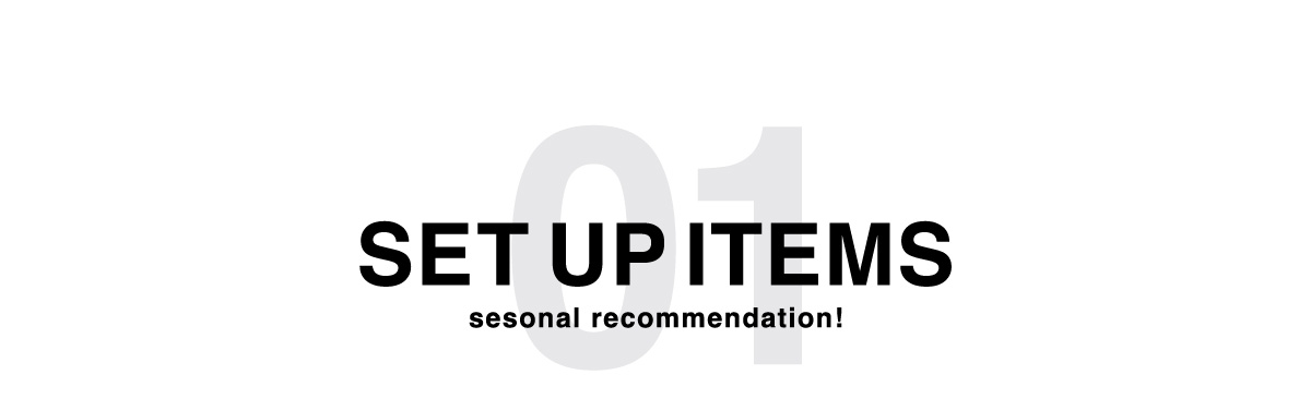 SET UP ITEM | seasonal recommendation！ for MEN