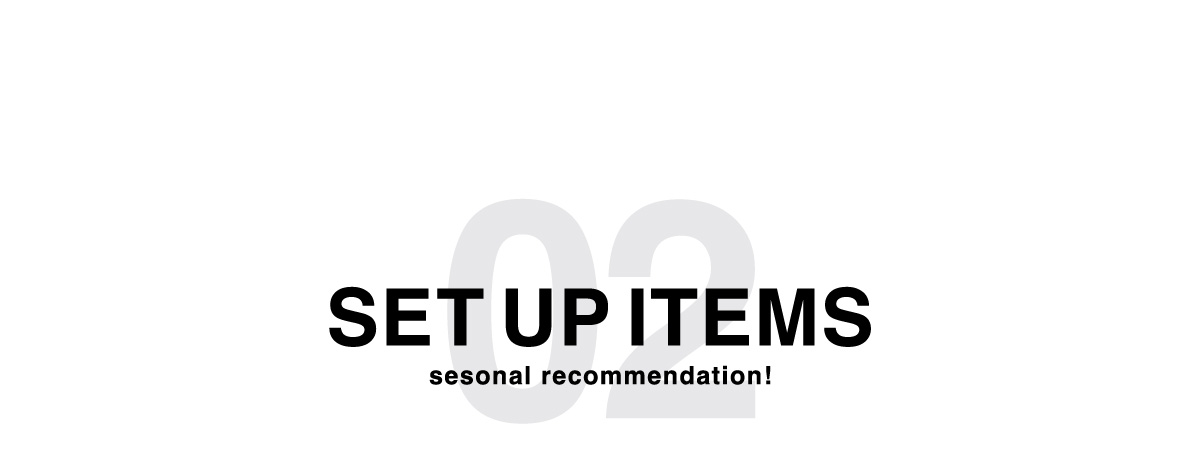 SET UP ITEM | seasonal recommendation！ for MEN