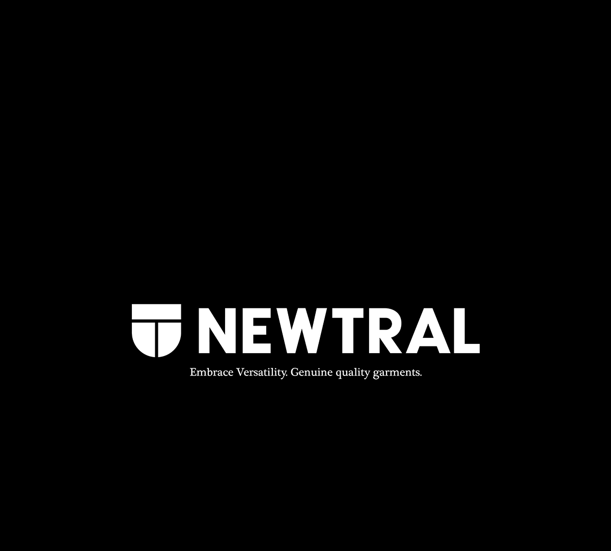 NEWTRAL ｜ Embrace Versatility.Genuine quality garments．