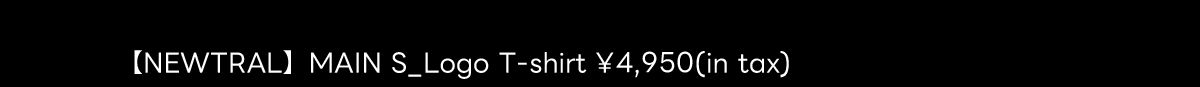 NEWTRAL ｜ Embrace Versatility.Genuine quality garments．