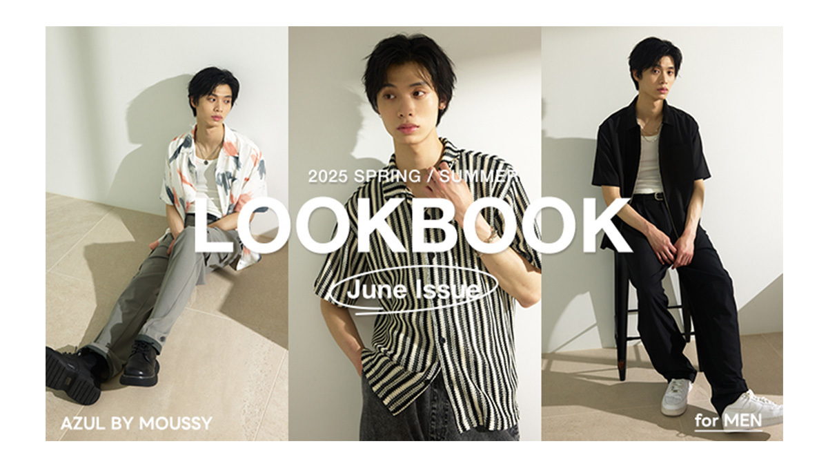2025 SPRING ／ SUMMER LOOKBOOK June Issue for MEN