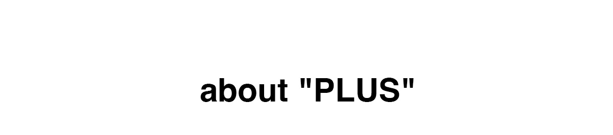 about “PLUS”