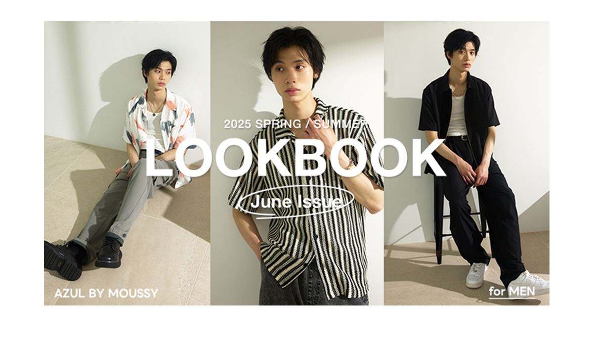2025 SPRING ／ SUMMER LOOKBOOK June Issue for MEN
