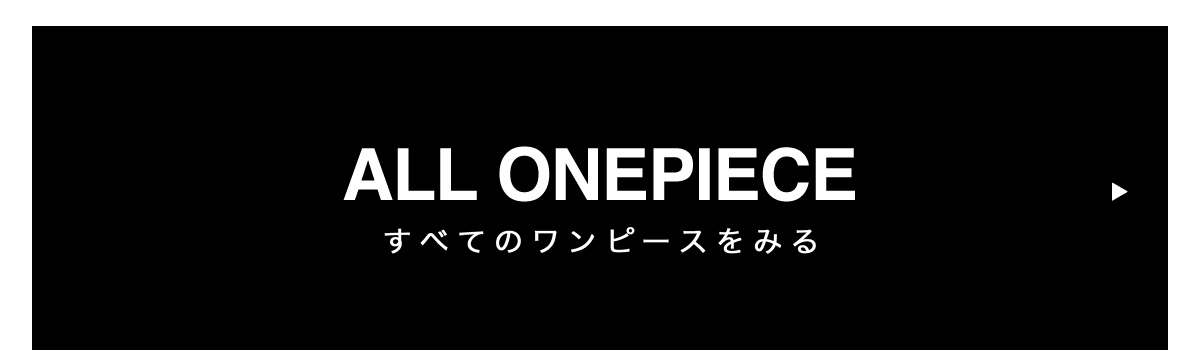 Summer Must－Haves ONEPIECE seasonal recommendation