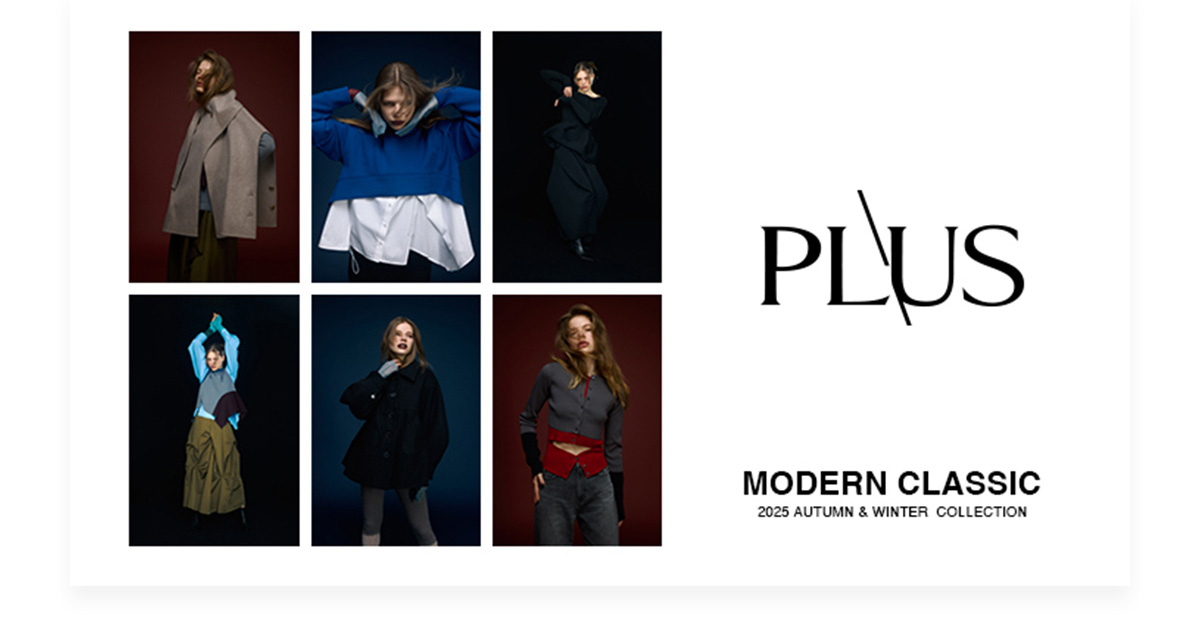 PLUS 2025 AUTUMN ＆ WINTER COLLECTION