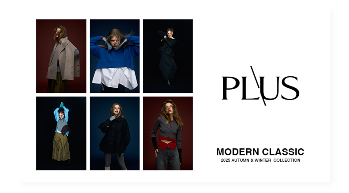PLUS 2025 AUTUMN ＆ WINTER COLLECTION