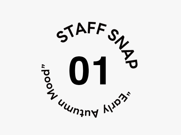 STAFF SNAP“Early Autumn Mood”