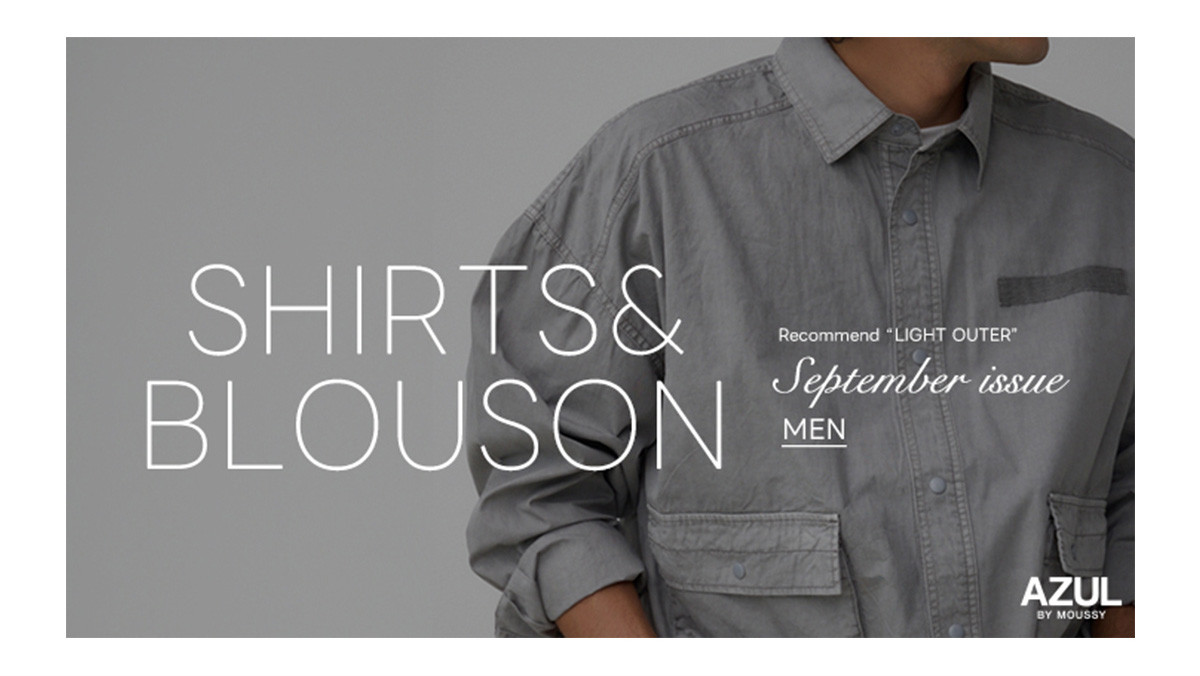 SHIRTS＆BLOUSE Recommend “LIGHT OUTER”September issue for men