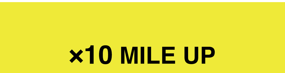 ×10 MILE UP