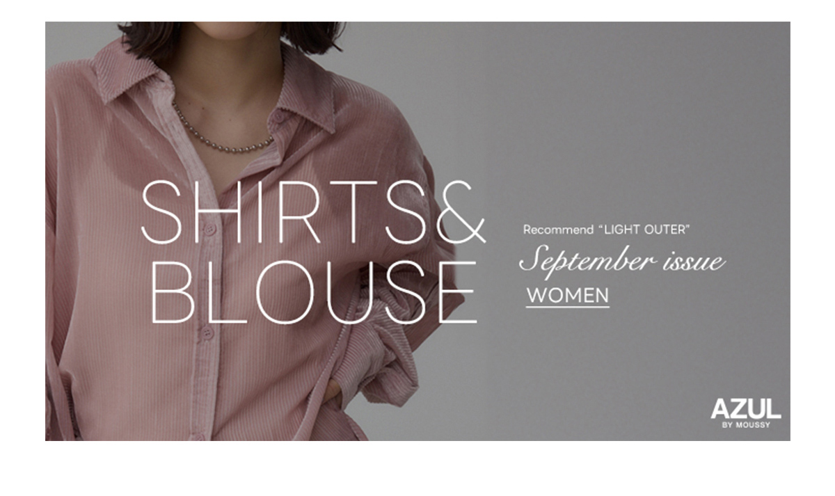 SHIRTS＆BLOUSE Recommend “LIGHT OUTER”September issue for women
