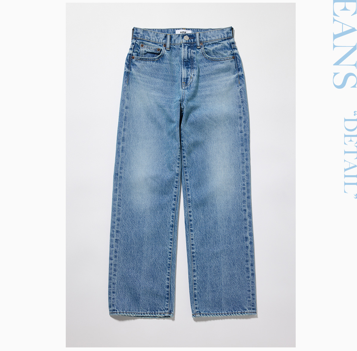 NEW JEANS vol.1 AZUL DENIM／Straight Denim|新しいストレートデニム。forWOMEN