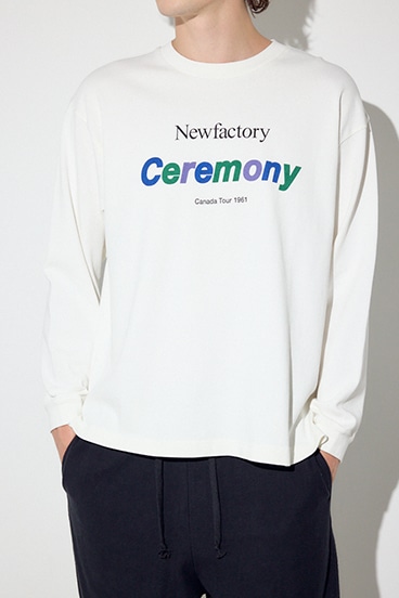 【SS先行アイテム】CEREMONY長袖Tシャツ