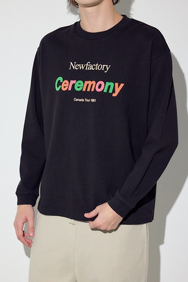 【SS先行アイテム】CEREMONY長袖Tシャツ