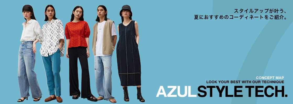 LOOK YOUR BEST WITH OUR TECHNIQUE AZUL STYLE TECH. ７ for WOMEN