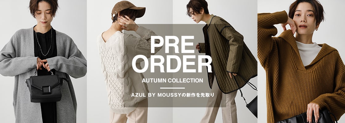 AZUL BY MOUSSY ｜AUTUMN COLLECTION PRE ORDER