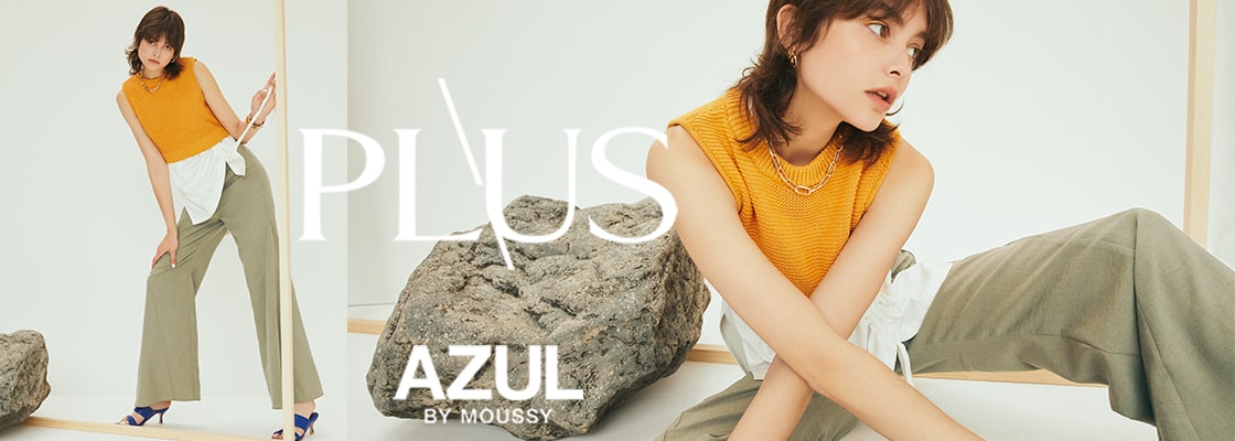 AZUL BY MOUSSY ｜PLUS -June-