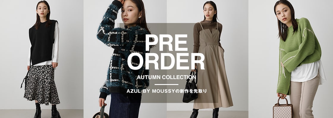 AZUL BY MOUSSY ｜AUTUMN COLLECTION PRE ORDER