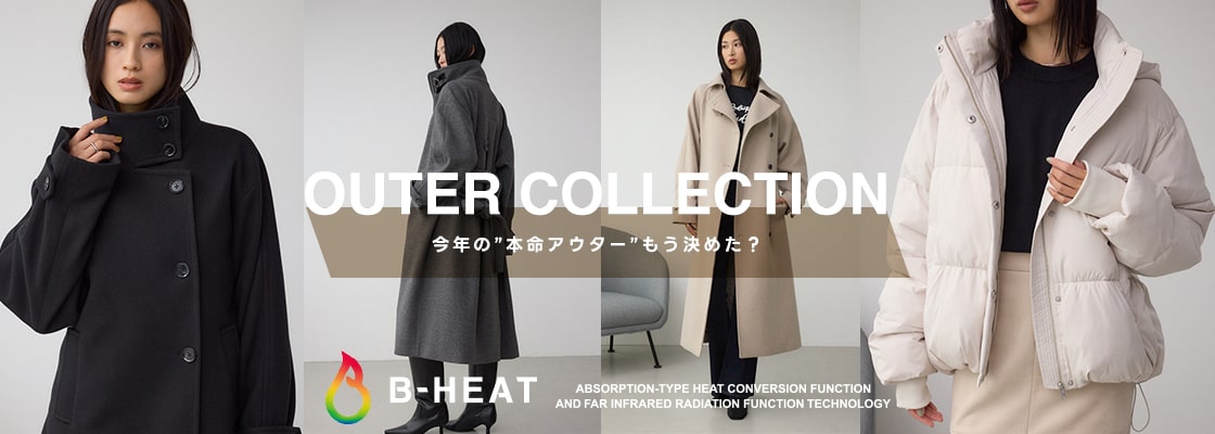 OUTER COLLECTION 今年の“本命アウター”もう決めた？［B-HEAT］