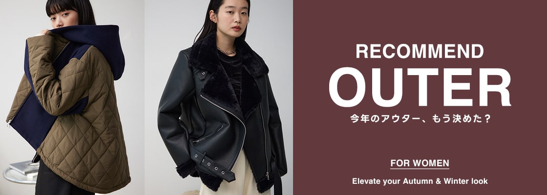  RECOMMEND OUTER 今年のアウター、もう決めた？ for WOMEN