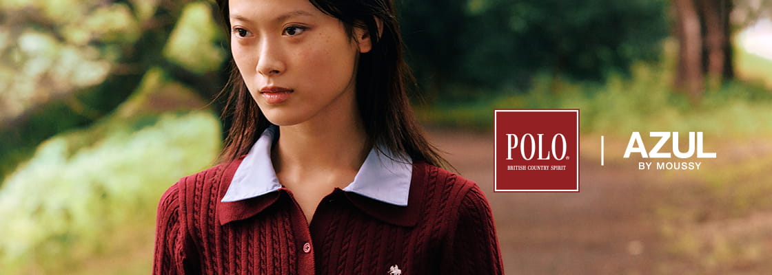 BRAND PICKS by AZUL MAG [Wear Classic?] Vol.1 クラシックを、自分らしく。POLO | AZUL BY MOUSSY