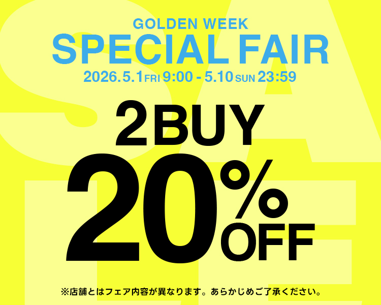 SPECIAL FAIR 2BUY10％OFF