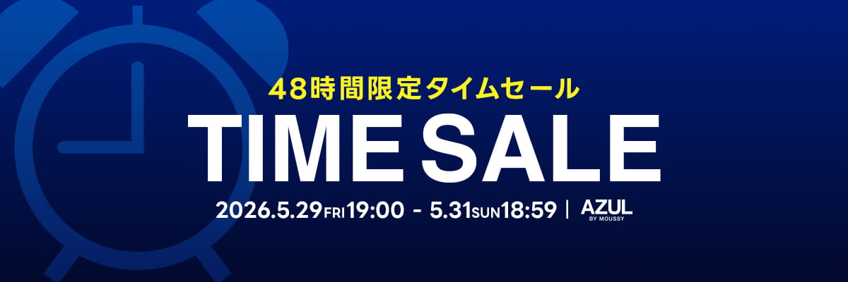48H TIME SALE ｜AZUL BY MOUSSY 