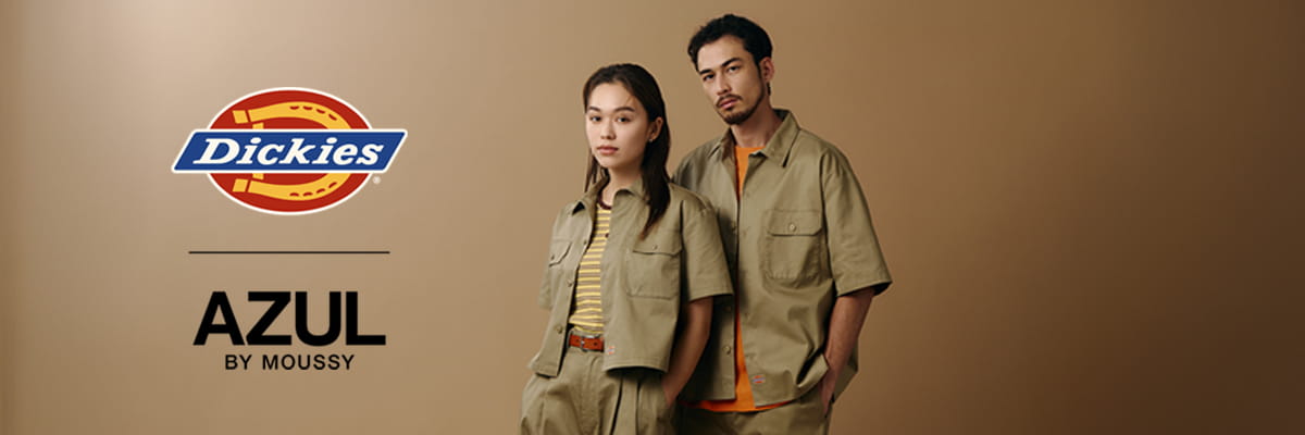 Dickies ｜AZUL BY MOUSSY 