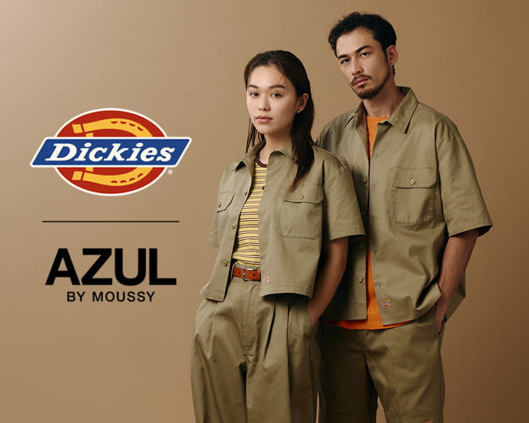 Dickies ｜AZUL BY MOUSSY 