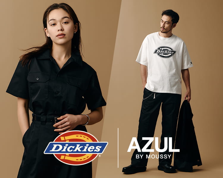 Dickies ｜AZUL BY MOUSSY 