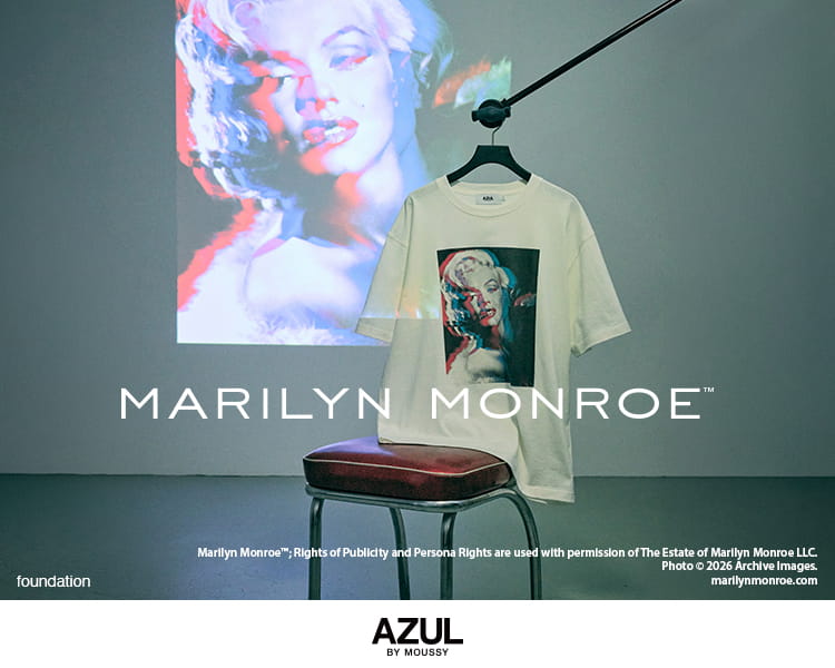 MARILYN MONROE｜AZUL BY MOUSSY 