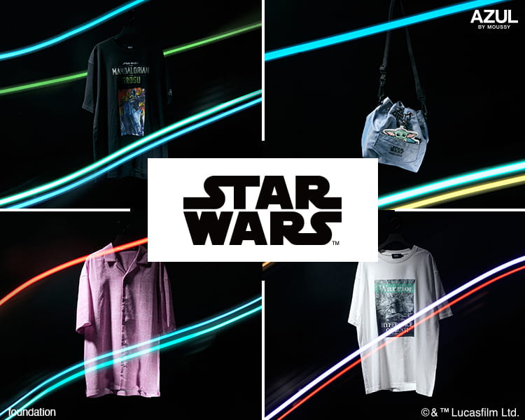 STAR WARS ｜AZUL BY MOUSSY 