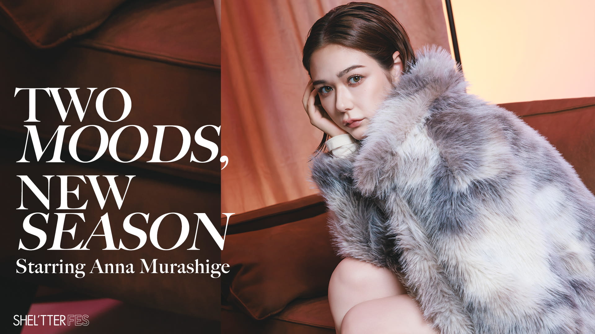TWO MOODS.NEW SEASON -Starring Anna Murashige-