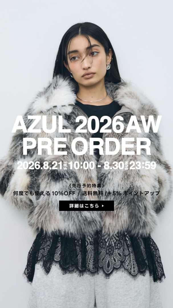 AZUL 2026AW PRE ORDER for WOMEN 2026.8.21 10:00-8.30.23:59