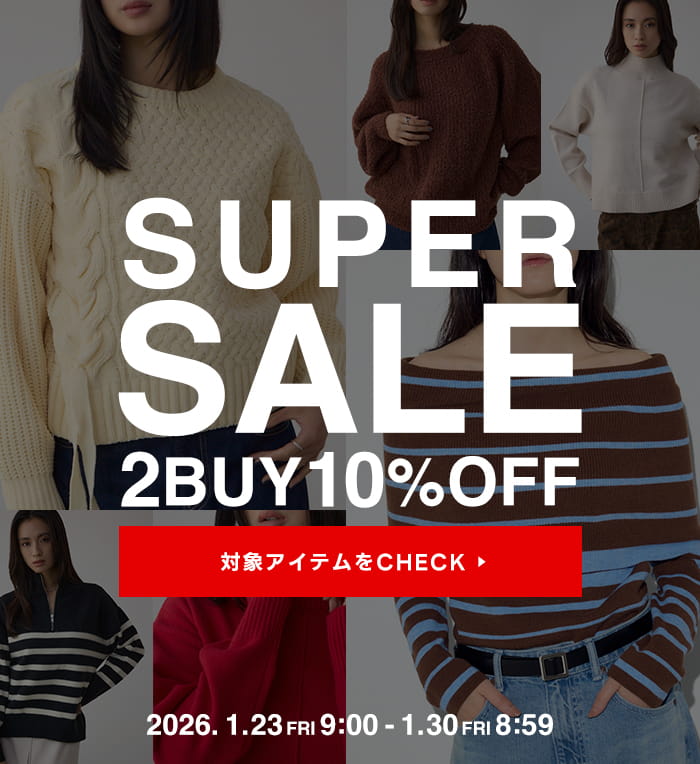 1/23（金）9：00～1/30（金）23:59　SUPER SALE 2BUY10%OFF