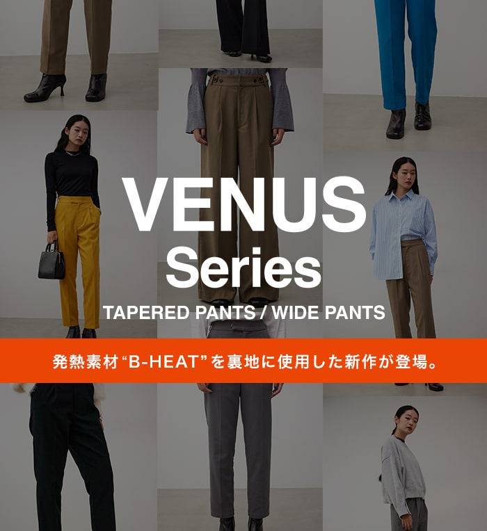 VENUS Series TAPERED PANTS/WIDE PANTS
