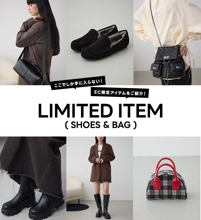 LIMITED ITEM（SHOES＆BAG）