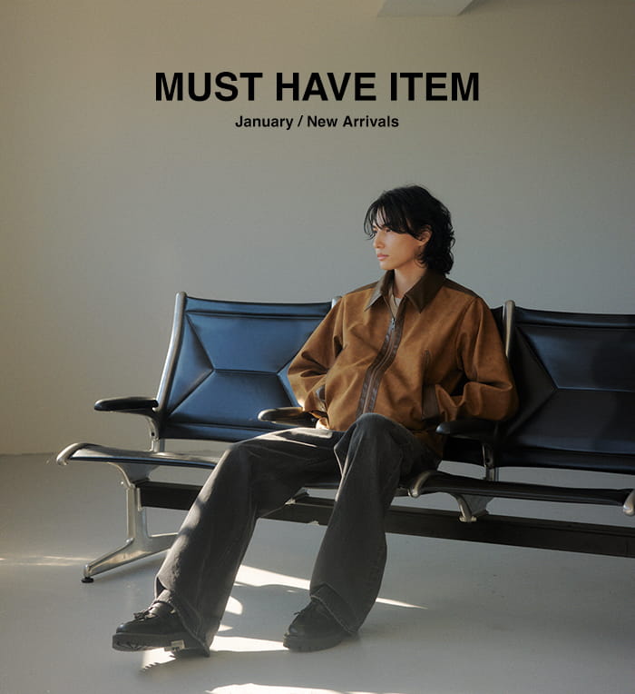 MUST HAVE ITEM | January / New Arrivals for MEN